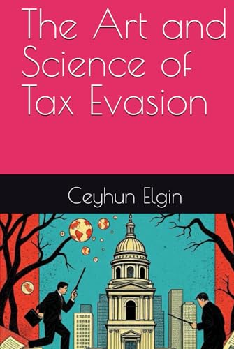 The Art and Science of Tax Evasion